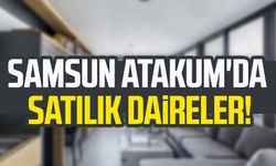 Samsun Atakum'da satılık daireler!