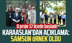 O proje 17 ilçede başladı! AK Partili Çiğdem Karaaslan: Samsun örnek oldu