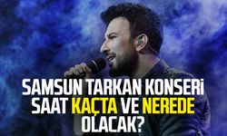 Samsun Tarkan konseri saat kaçta ve nerede olacak?