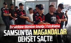 Samsun'da magandalar dehşet saçtı! Ev sahibine ölümüne dayak