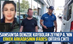 Samsun'da denizde kaybolan Zeynep A.'nın erkek arkadaşının ifadesi ortaya çıktı