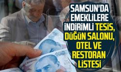 Samsun'da emeklilere indirimli tesis, düğün salonu, otel ve restoran listesi