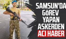 Samsun'da görev yapan asker Kadir Tağ'dan acı haber