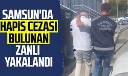 Samsun'da hapis cezası bulunan zanlı yakalandı