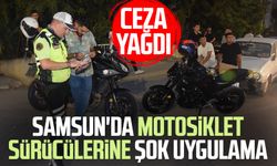 Samsun'da motosiklet sürücülerine şok uygulama: Ceza yağdı