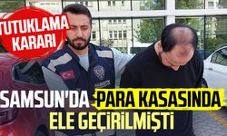 Samsun'da para kasasında ele geçirilmişti: Tutuklama kararı