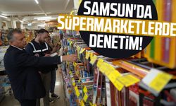 Samsun'da süpermarketlerde okul öncesi denetim!