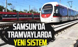 Samsun'da tramvaylarda yeni sistem