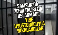 Samsun'da zehir tacirleri uslanmadı! Uyuşturucuyla yakalandılar