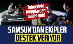 Samsun'dan ekipler destek veriyor! Teknedeki kayıplardan haber yok