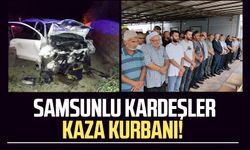 Samsunlu Kandıra kardeşler kaza kurbanı!