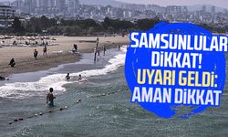 Samsunlular dikkat! Hayati uyarı geldi