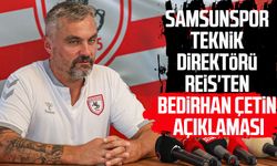 Samsunspor Teknik Direktörü Reis'ten Bedirhan Çetin açıklaması