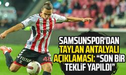 Samsunspor'dan Taylan Antalyalı açıklaması: "Son bir teklif yapıldı"