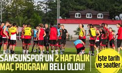 Samsunspor'un 2 haftalık maç programı belli oldu! İşte tarih ve saatler