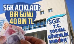 SGK açıkladı: Bir günü 40 bin TL