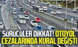 Trafiğe çıkan her sürücü için geçerli! Otoyol cezalarında kural değişti