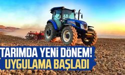 Tarımda yeni dönem! Uygulama başladı