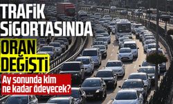 Trafik sigortasında oran değişti: Ay sonunda kim ne kadar ödeyecek?