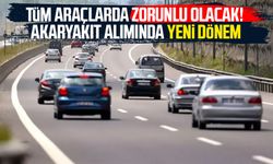 Tüm araçlarda zorunlu olacak! Akaryakıt alımında yeni dönem