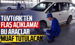 TÜVTÜRK’ten flaş açıklama! Bu araçlar muaf tutulacak