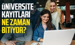 Üniversite kayıtları ne zaman bitiyor?