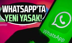 WhatsApp'ta yeni yasak!