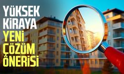 Yüksek kiraya yeni çözüm önerisi