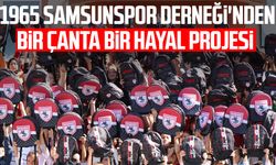 1965 Samsunspor Derneği'nden Bir Çanta Bir Hayal projesi