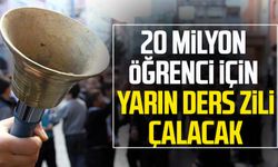 20 milyon öğrenci için yarın ders zili çalacak