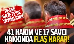 41 Hakim ve 17 savcı hakkında flaş karar!