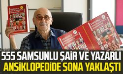 555 Samsunlu şair ve yazarlı ansiklopedide sona yaklaştı