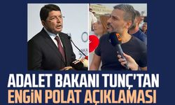 Adalet Bakanı Yılmaz Tunç'tan Engin Polat açıklaması