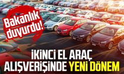 Bakanlık duyurdu! İkinci el araç alışverişinde yeni dönem