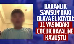 Bakanlık Samsun'daki olaya el attı, 11 yaşındaki çocuk hayaline kavuştu