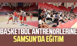 Basketbol antrenörlerine Samsun'da eğitim