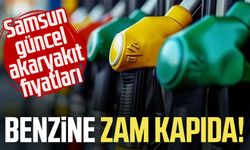 Benzine zam kapıda! Samsun güncel akaryakıt fiyatları