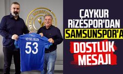 Çaykur Rizespor'dan Samsunspor'a dostluk mesajı