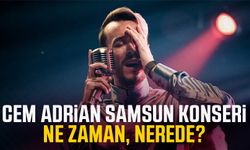 Cem Adrian Samsun konseri ne zaman, nerede?