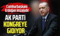 Cumhurbaşkanı Erdoğan imzaladı! AK Parti kongreye gidiyor