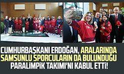 Cumhurbaşkanı Erdoğan, aralarında Samsunlu sporcuların da bulunduğu Paralimpik Takımı'nı kabul etti!