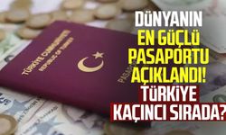 Dünyanın en güçlü pasaportu açıklandı! Türkiye kaçıncı sırada