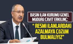 Cavit Erkılınç: Resmi ilanlardaki azalmaya çözüm bulmalıyız