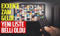 EXXEN'e zam geldi: Yeni liste belli oldu