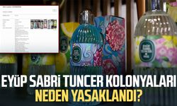 Eyüp Sabri Tuncer Kolonyaları neden yasaklandı?