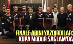 Finale adını yazdırdılar: Kupa Müdür İbrahim Sağlam'da