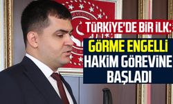 Türkiye'de bir ilk: Görme engelli hakim görevine başladı