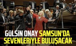 Gülsin Onay Samsun'da sevenleriyle buluşacak