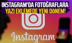 Instagram'da fotoğraflara yazı eklemede yeni dönem!