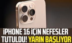 iPhone 16 için nefesler tutuldu!